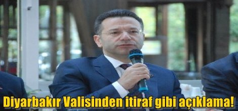Diyarbakır Valisinden itiraf gibi açıklama