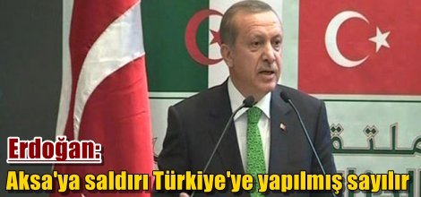 Cumhurbaşkanı Erdoğan: Aksa'ya saldırı Türkiye'ye yapılmış sayılır