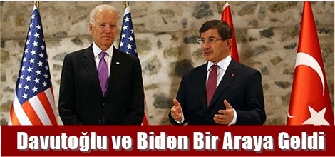 Davutoğlu ve ABD Başkan Yardımcısı Joe Biden Bir Araya Geldi