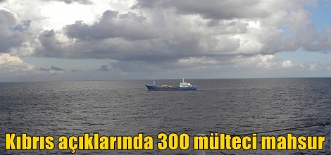 Kıbrıs açıklarında 300 mülteci mahsur