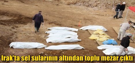 Irak'ta sel sularının altından toplu mezar çıktı