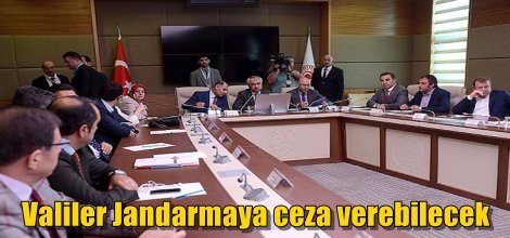 Valiler Jandarmaya ceza verebilecek