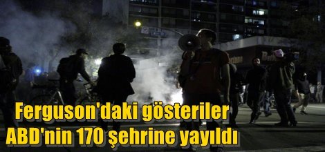 Ferguson'daki gösteriler ABD'nin 170 şehrine yayıldı