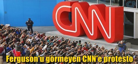 Ferguson'u görmeyen CNN'e protesto