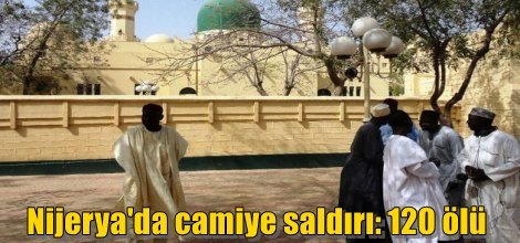 Nijerya'da camiye saldırı: 120 ölü