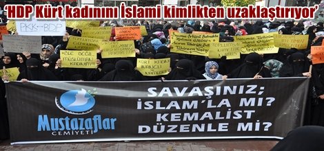 ‘HDP Kürt kadınını İslami kimlikten uzaklaştırıyor’