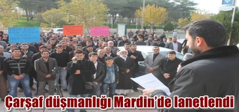 Çarşaf düşmanlığı Mardin’de lanetlendi