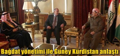 Bağdat yönetimi ile Güney Kürdistan anlaştı