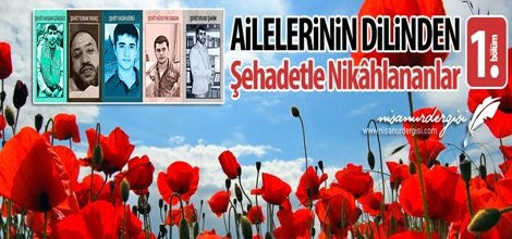 Şehid Aileleri Nisanur Dergisine Konuştu