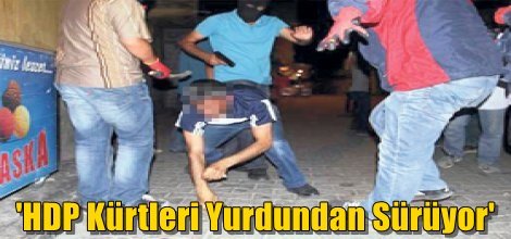 'HDP Kürtleri Yurdundan Sürüyor'