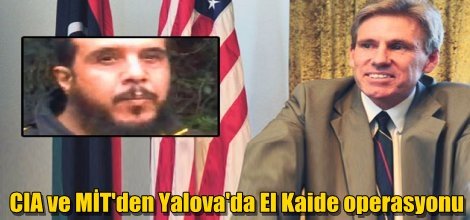CIA ve MİT'den Yalova'da El Kaide operasyonu