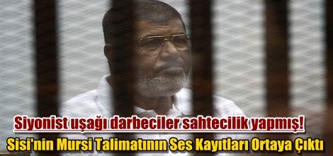 Sisi'nin Mursi Talimatının Ses Kayıtları Ortaya Çıktı