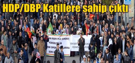 Katillere HDP/DBP sahip çıktı