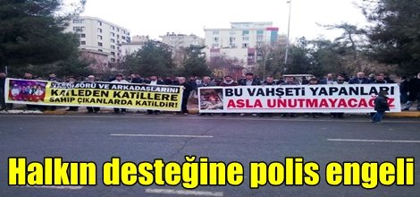 Halkın desteğine polis engeli