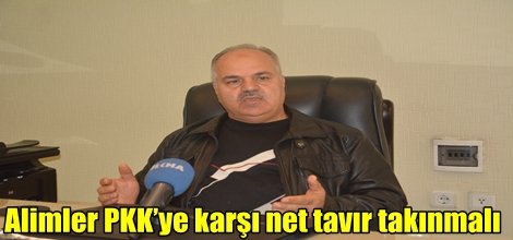 Alimler PKK’ye karşı net tavır takınmalı