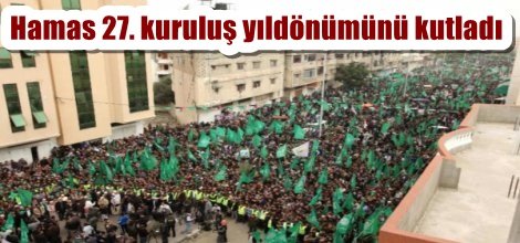 Hamas, 27. kuruluş yıldönümünü kutladı