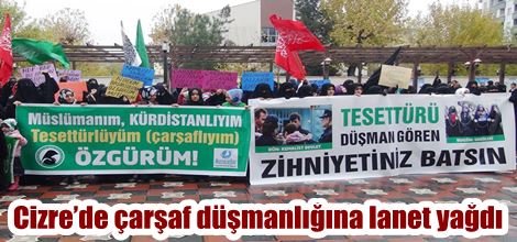 Cizre’de çarşaf düşmanlığına lanet yağdı