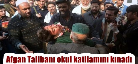 Afgan Talibanı Pakistan'daki okul katliamını kınadı