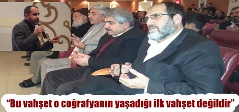 “Bu vahşet o coğrafyanın yaşadığı ilk vahşet değildir”