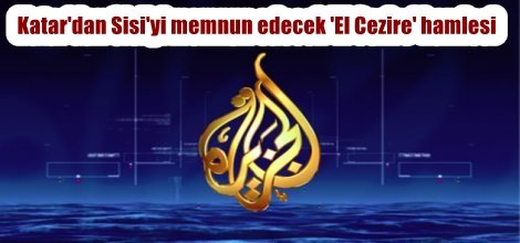 Katar Sisi'yi memnun etmek içşn TV kanalını kapattı!