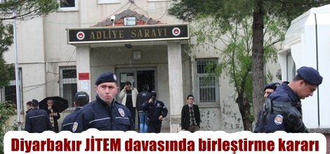 Diyarbakır JİTEM davasında birleştirme kararı