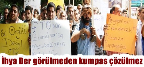 İhya Der görülmeden kumpas çözülmez
