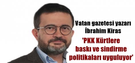 İbrahim Kiras. 'PKK Kürtlere baskı ve sindirme politikaları uyguluyor'