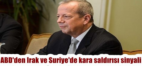 ABD'den Irak ve Suriye'de kara saldırısı sinyali