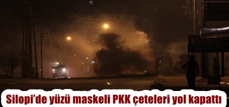 Silopi’de yüzü maskeli PKK çeteleri yol kapattı