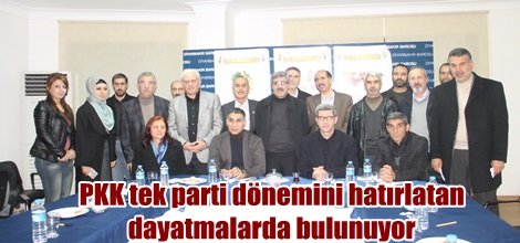 PKK tek parti dönemini hatırlatan dayatmalarda bulunuyor