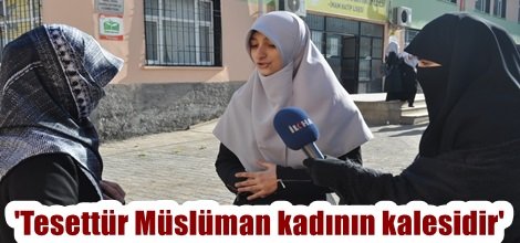 'Tesettür Müslüman kadının kalesidir'
