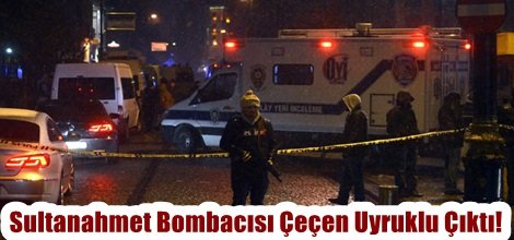 Sultanahmet Bombacısı Çeçen Uyruklu Çıktı!