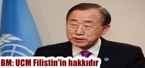 BM Genel Sekreteri: UCM Filistin'in hakkıdır