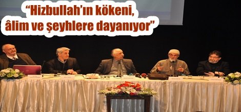 “Hizbullah’ın kökeni, âlim ve şeyhlere dayanıyor”