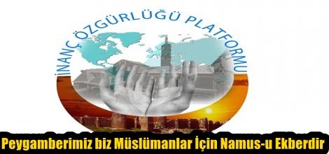 Peygamberimiz biz Müslümanlar İçin Namus-u Ekberdir