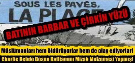 Charlie Hebdo Bosna Katliamını Mizah Malzemesi Yapmış!