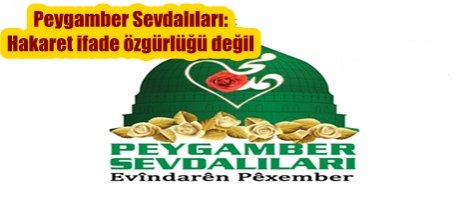 Peygamber Sevdalıları: Hakaret ifade özgürlüğü değil