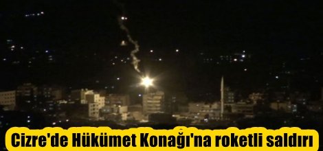 Cizre'de Kaymakamlık binasına roketli saldırı