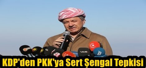 KDP'den PKK'ya Sert Şengal Tepkisi