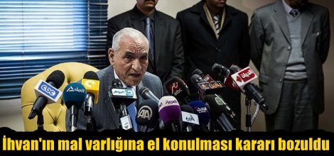 İhvan'ın mal varlığına el konulması kararı bozuldu