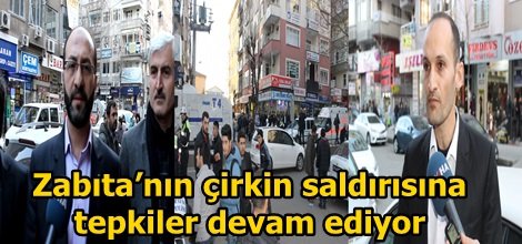 Zabıta’nın çirkin saldırısına tepkiler devam ediyor