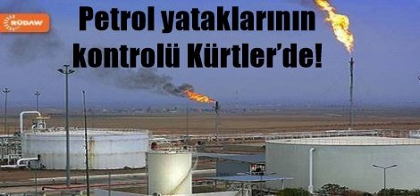Petrol yataklarının kontrolü Kürtler’de!