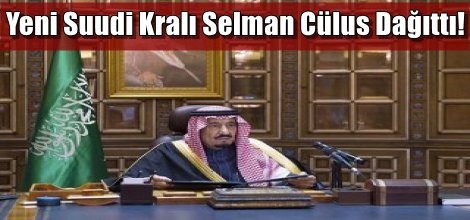 Yeni Suudi Kralı Selman 30 Milyar Dolar Cülus Dağıttı!