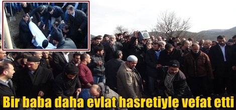 Bir baba daha evlat hasretiyle vefat etti