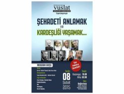 Şehadeti anlamak, kardeşliği yaşamak