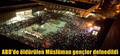ABD'de öldürülen Müslüman gençler defnedildi