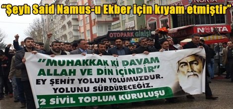 “Şeyh Said Namus-u Ekber için kıyam etmiştir”