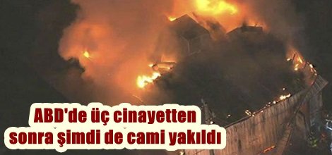 ABD'de üç cinayetten sonra şimdi de cami yakıldı