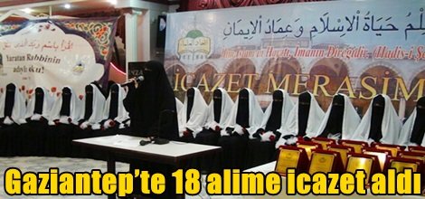 Gaziantep’te 18 alime icazet aldı