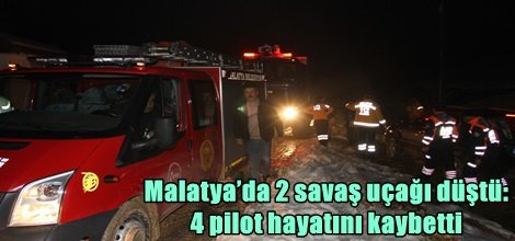 Malatya’da 2 savaş uçağı düştü